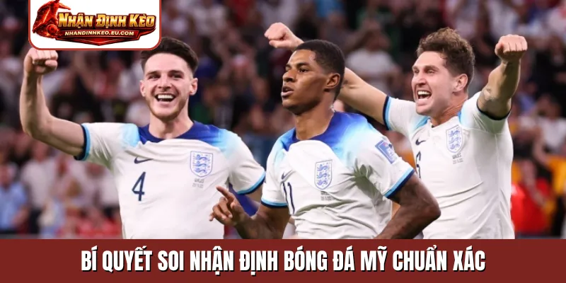 Bí quyết soi nhận định bóng đá Mỹ chuẩn xác