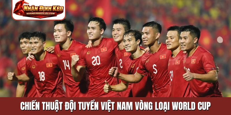 Chiến thuật đội tuyển Việt Nam vòng loại World Cup