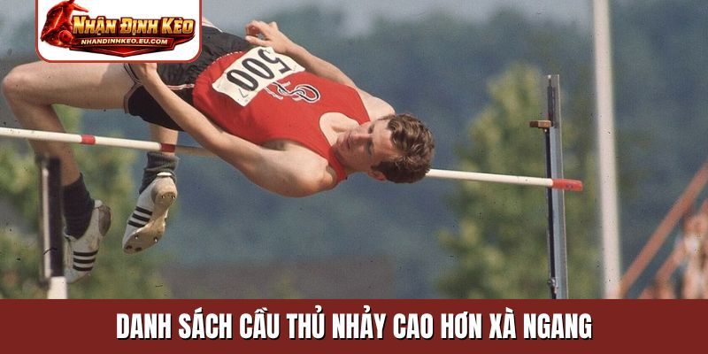 Danh sách cầu thủ nhảy cao hơn xà ngang