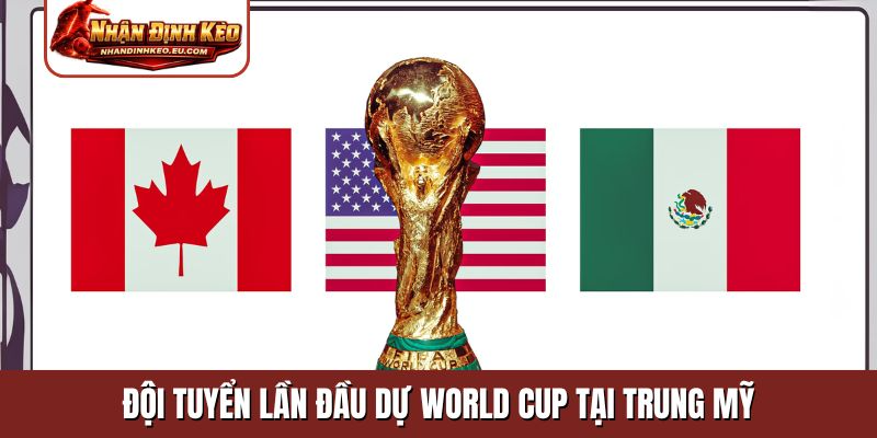 Đội tuyển lần đầu dự World Cup tại Trung Mỹ