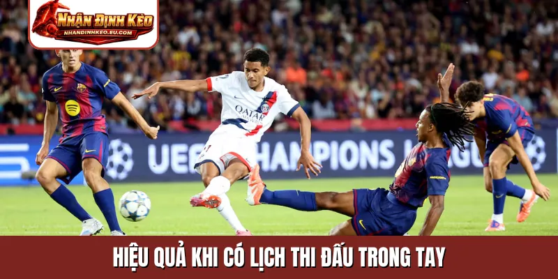 Hiệu quả khi có lịch thi đấu trong tay