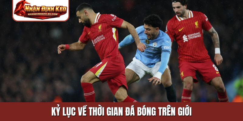 Kỷ lục về thời gian đá bóng trên giới