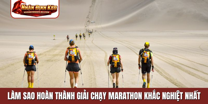 Làm sao hoàn thành giải chạy Marathon khắc nghiệt nhất