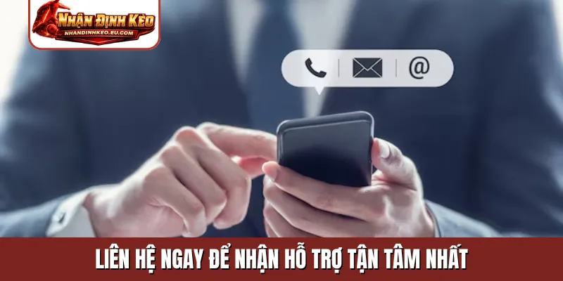 Liên hệ ngay để nhận hỗ trợ tận tâm nhất
