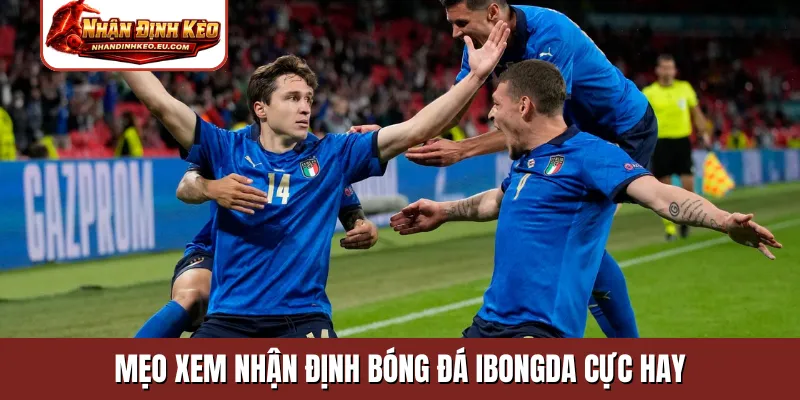 Mẹo xem nhận định bóng đá ibongda cực hay