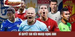 bí quyết soi kèo Ngoại Hạng Anh